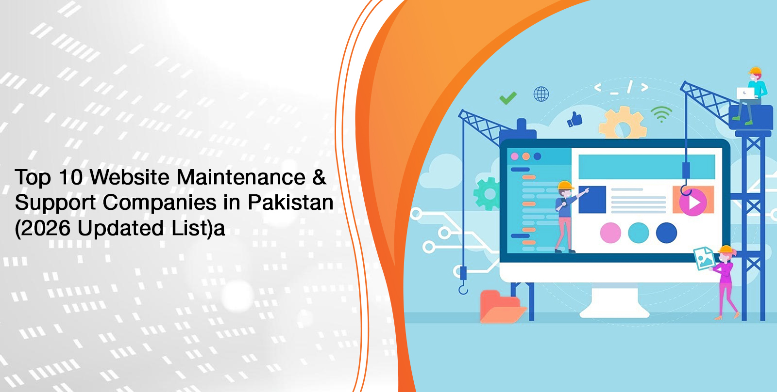 Top 10 Website Maintenance & Support Companies in Pakistan (2026 Updated List)