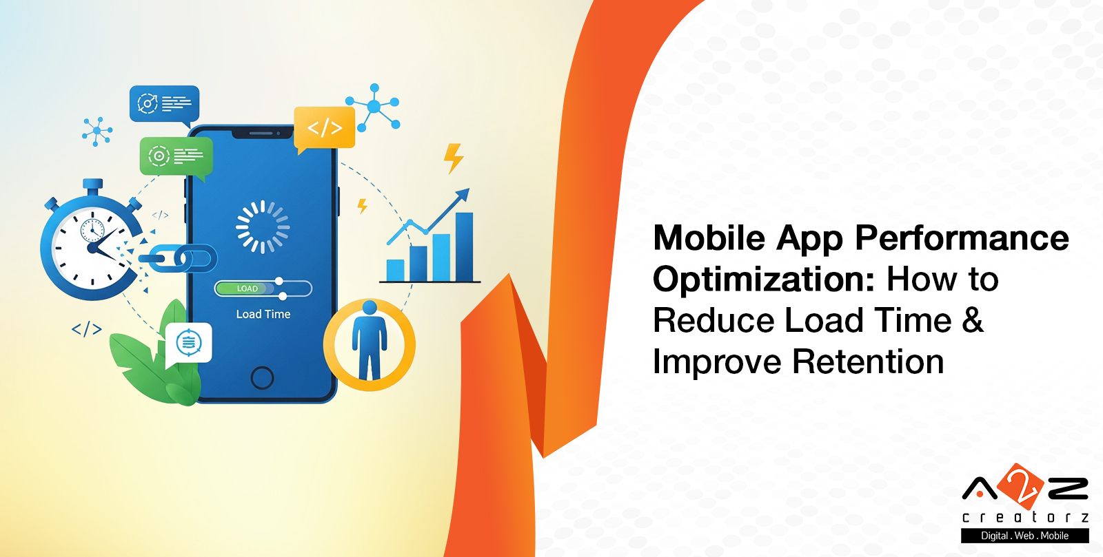 Mobile App Performance Optimization: How to Reduce Load Time & Improve Retention