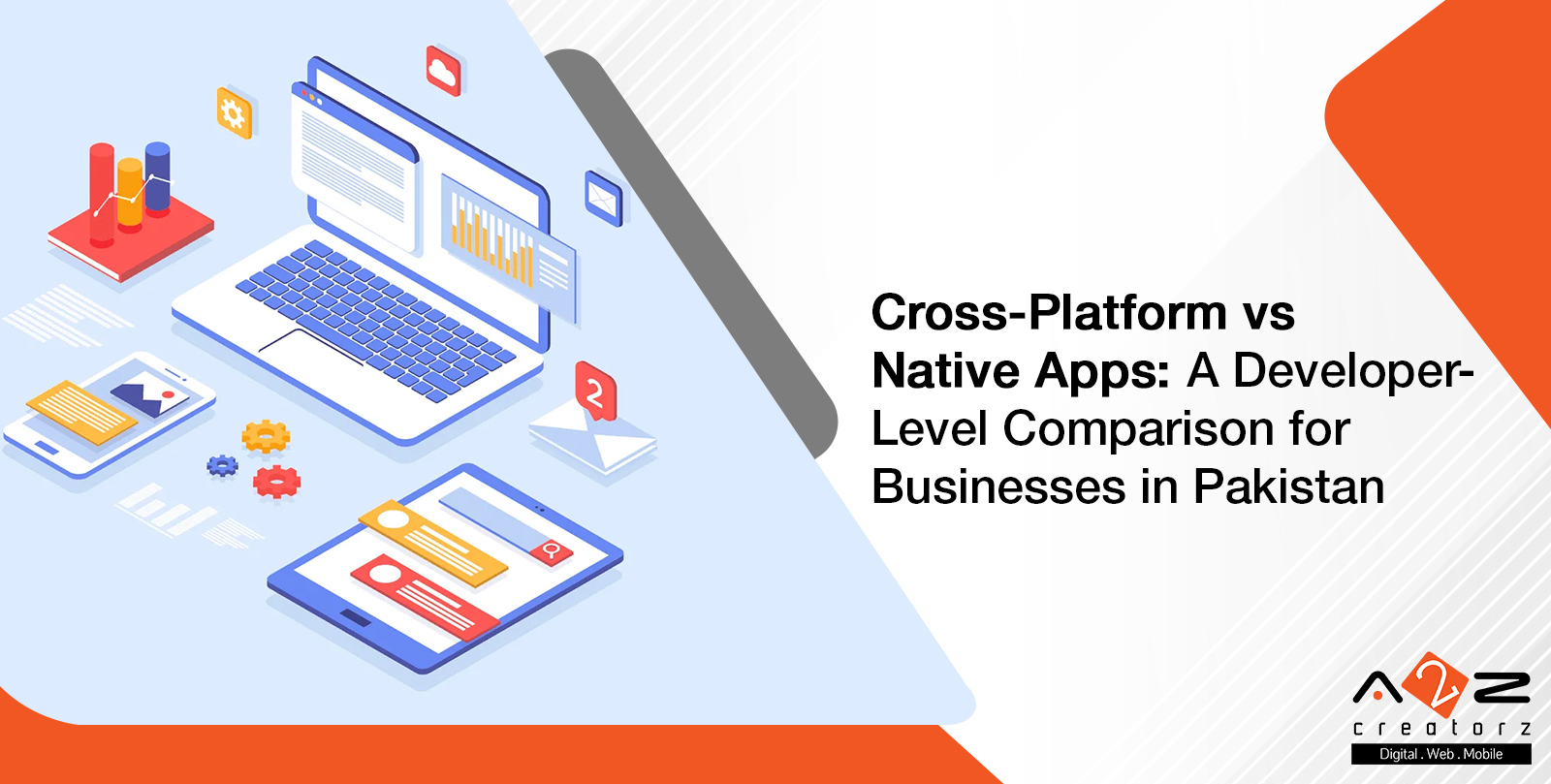 Cross-Platform vs Native Apps: A Developer-Level Comparison for Businesses in Pakistan